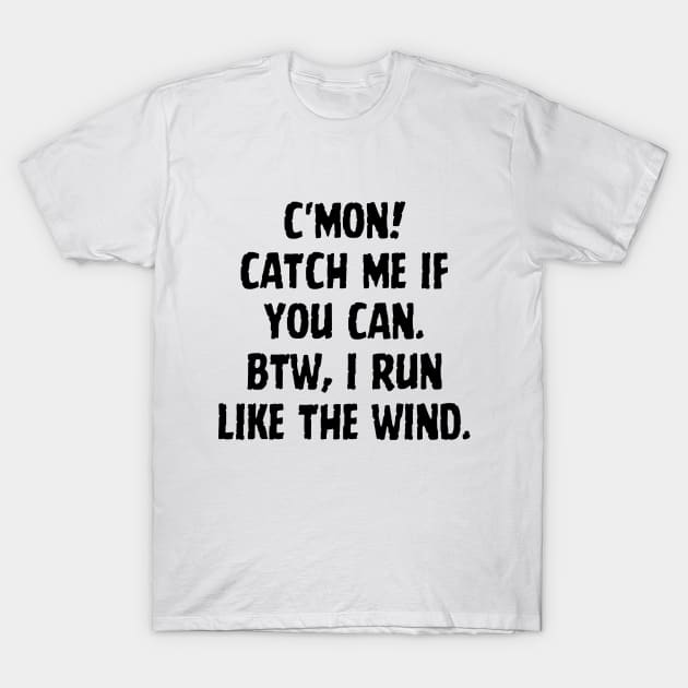 Catch me if you can T-Shirt by mksjr